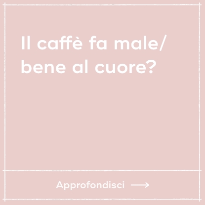 Il caffè fa male al cuore?