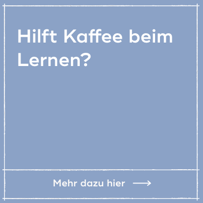 Hilft Kaffee beim Lernen?