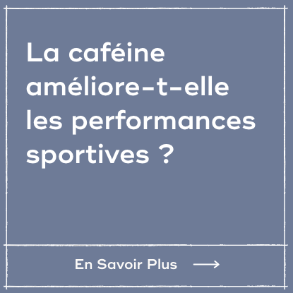 La caféine améliore-t-elle les performances sportives ?