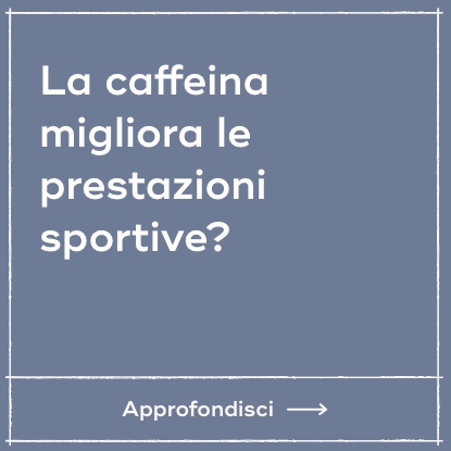 La caffeina migliora le prestazioni sportive?
