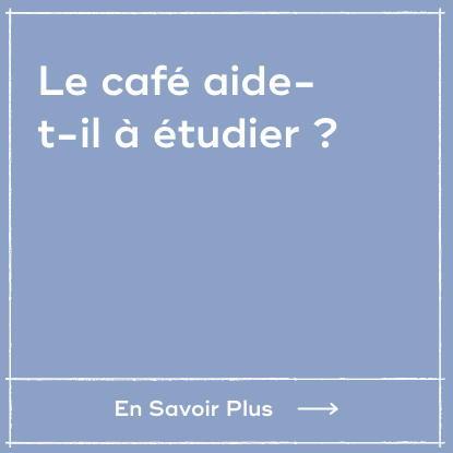 Le café aide-t-il à étudier ?