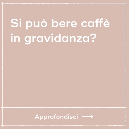 Si può bere caffè in gravidanza?