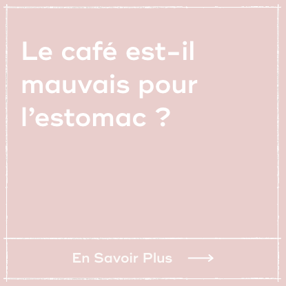 Le café est-il mauvais pour l’estomac ?