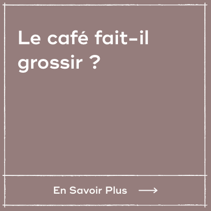 Le café fait-il grossir ?