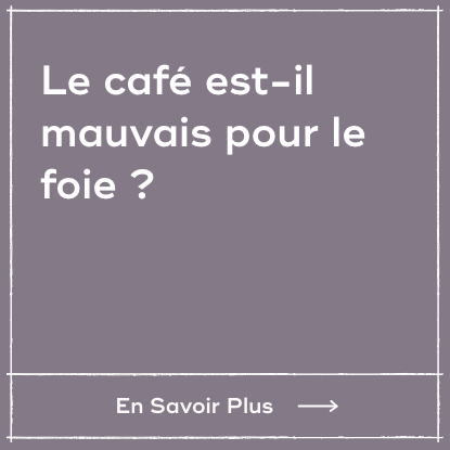 Le café est-il mauvais pour le foie ?
