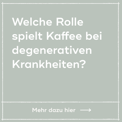 Welche Rolle spielt Kaffee bei degenerativen Krankheiten?
